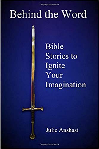 Behind the Word: Bible Stories to Ignite Your Imagination
By Julie Anshasi